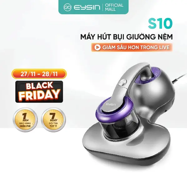 Máy hút bụi giường nệm EYSIN S10 Lực hút mạnh 15000pa Công suất 300W Đèn UV diệt khuẩn Lõi lọc HEPA